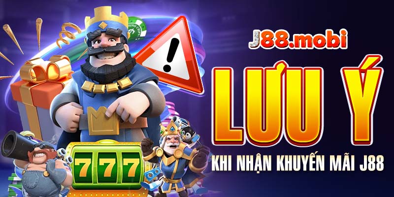 Một số chú ý đặc biệt khi nhận khuyến mãi J88